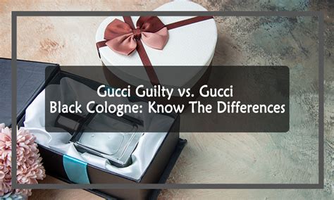 What’s the Difference Between Gucci Guilty and Gucci Guilty 